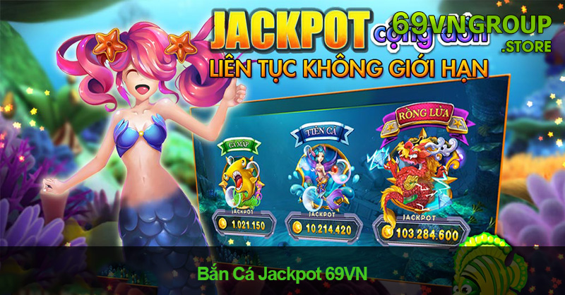 Bắn cá Jackpot tại nhà cái 69VN