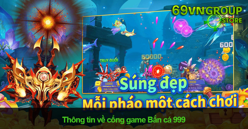 Giới thiệu tổng quan về game Bắn cá 999 