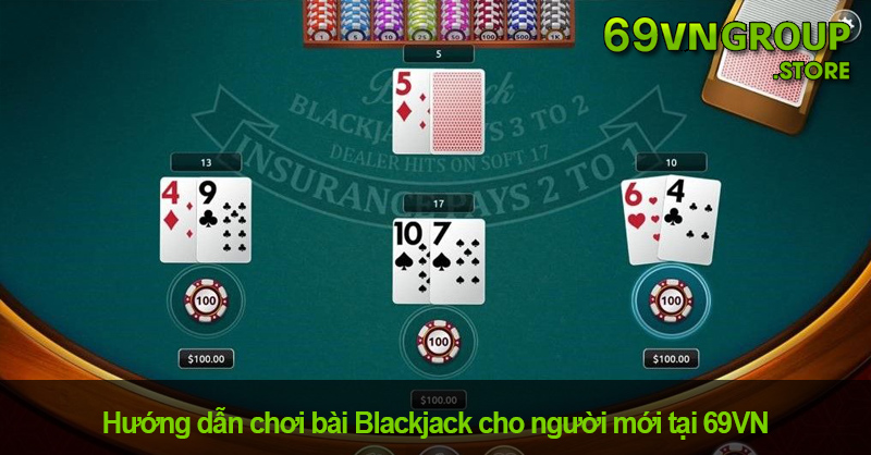 Cách chơi Blackjack chi tiết cho người mới tại 69VN