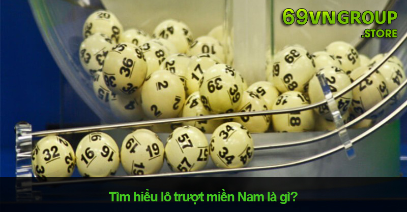 Lô trượt miền Nam là gì?