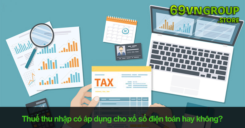 Quy định đóng thuế xổ số điện toán giống với xổ số kiến thiết