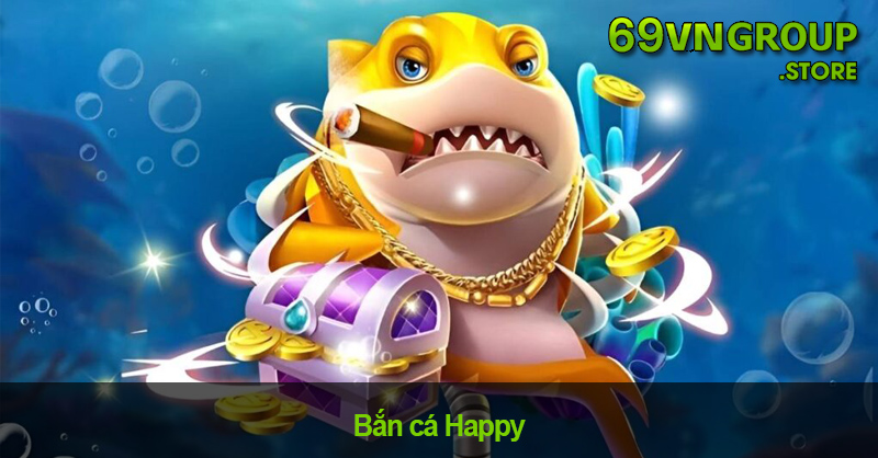 Bắn cá Happy